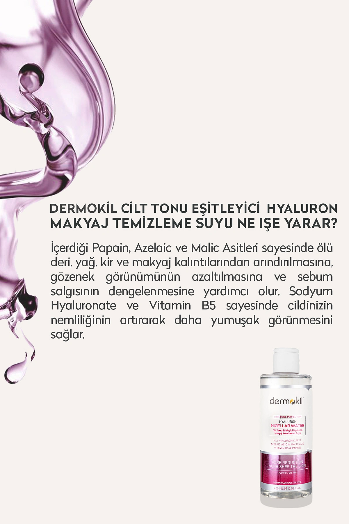 Dermokil Cilt Tonu Eşitleyici Hyaluron Micellar Makyaj Temizleme Suyu 400 Ml 472895