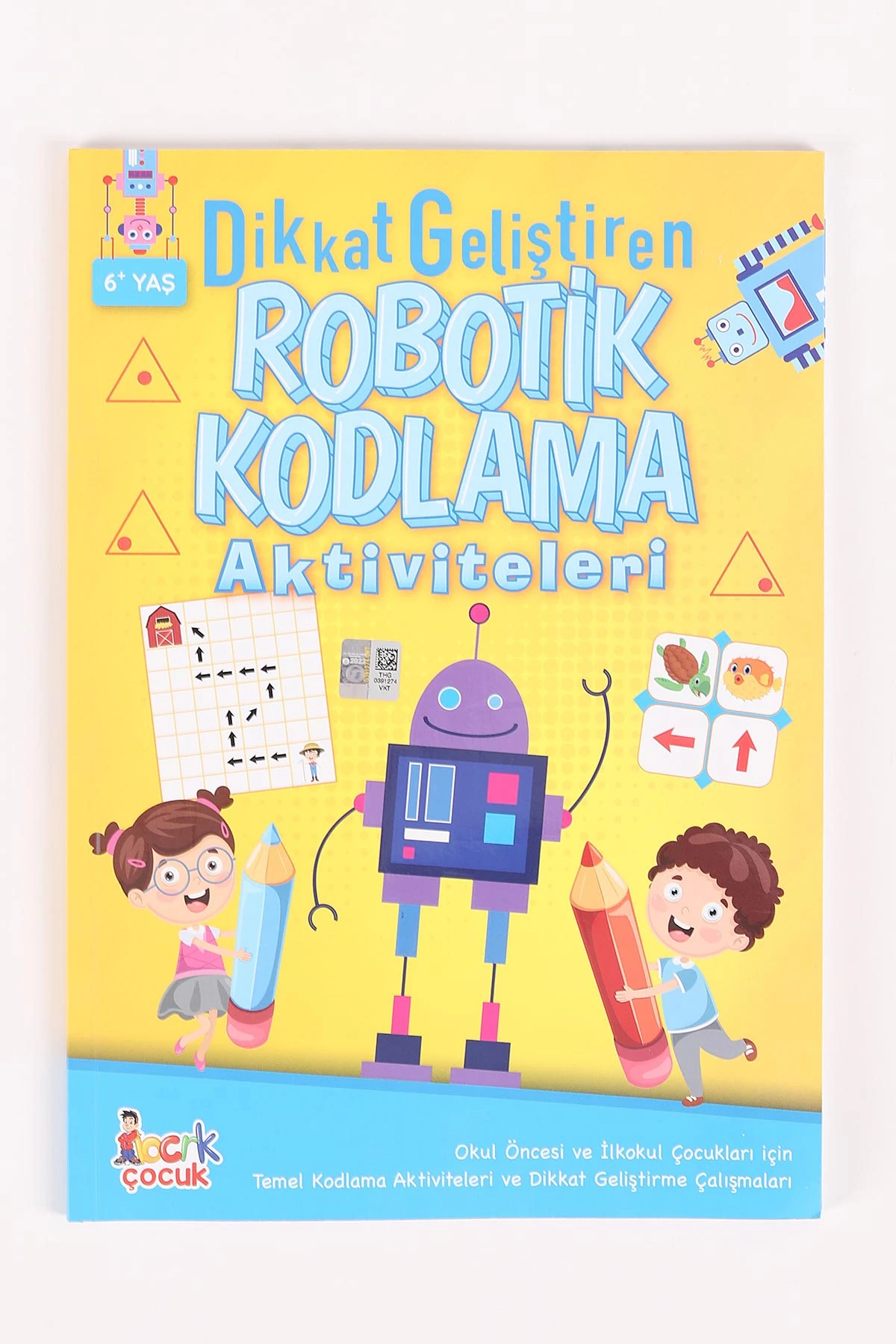 Sarı Dikkat Geliştiren Robotik Kodlama Aktiviteleri Kitabı (6+Yaş) 459037